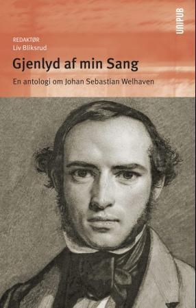 Gjenlyd af min sang : en antologi om Johan Sebastian Welhaven