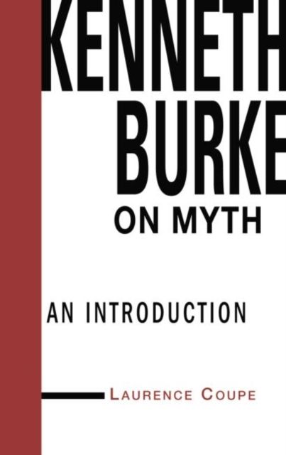 Kenneth Burke on Myth : An Introduction