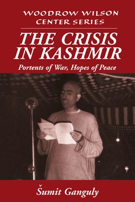 The Crisis in Kashmir : Portents of War, Hopes of Peace