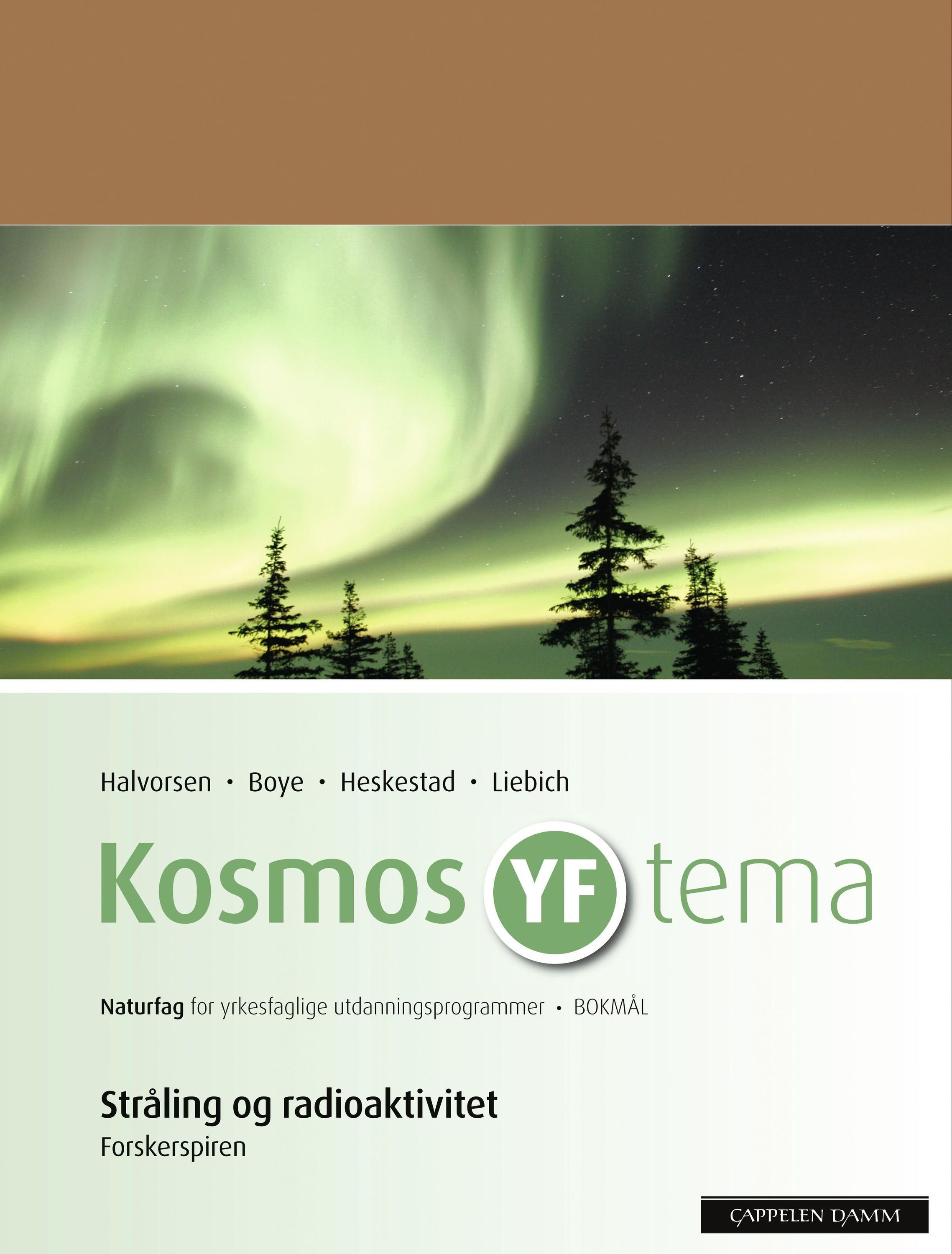 Kosmos YF tema : stråling og radioaktivitet : forskerspiren : naturfag for yrkesfaglige utdanningsprogrammer