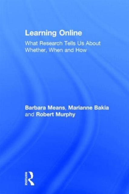Learning Online : What Research Tells Us About Whether, When and How