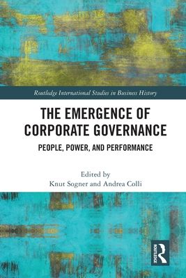 The Emergence of Corporate Governance : People, Power and Performance