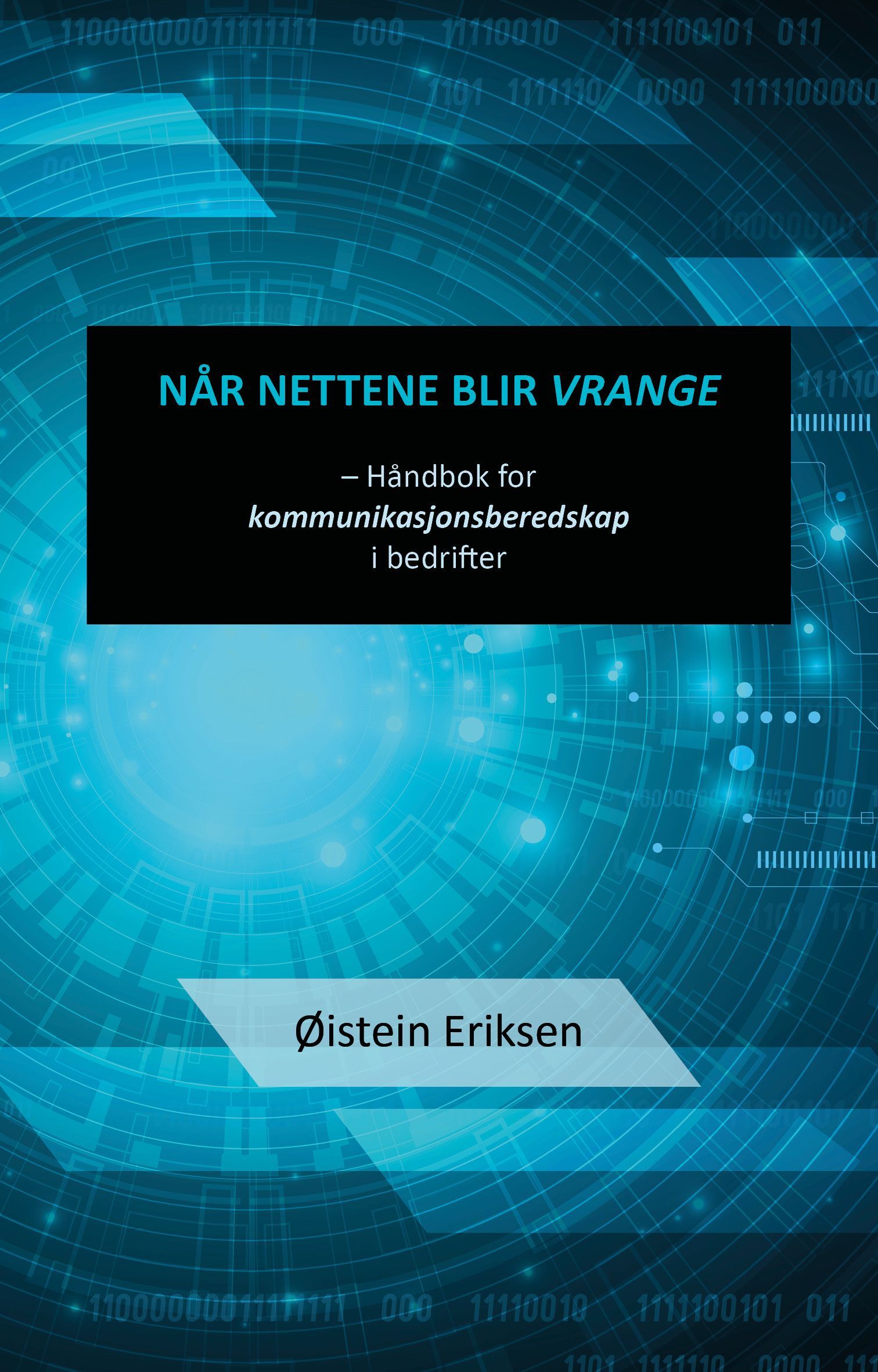 Når nettene blir vrange : håndbok for kommunikasjonsberedskap i bedrifter