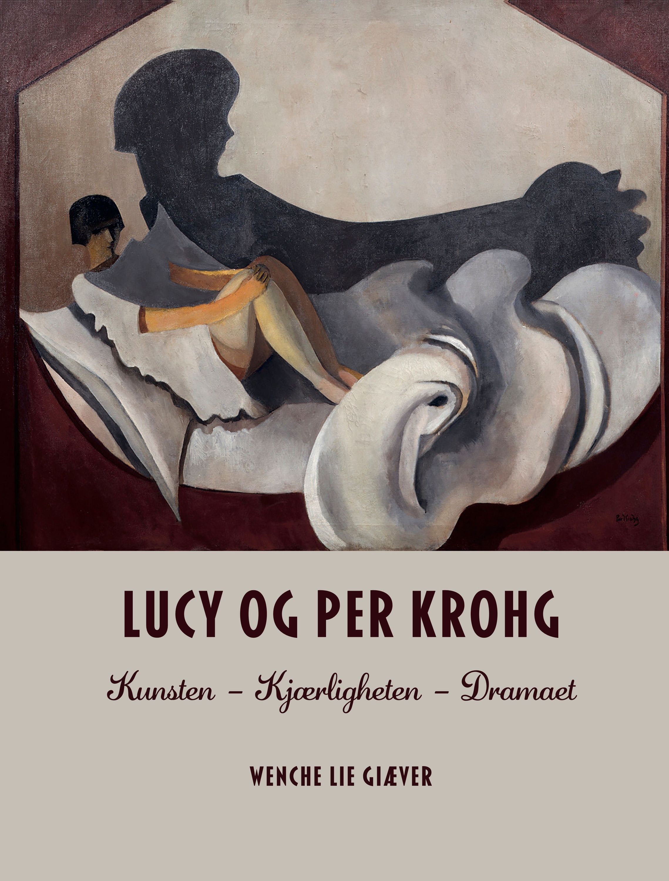 Lucy og Per Krohg : kunsten - kjærligheten - dramaet