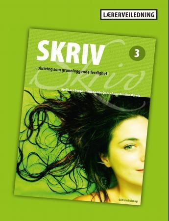 Skriv 3 : lærerveiledning : skriving som grunnleggende ferdighet