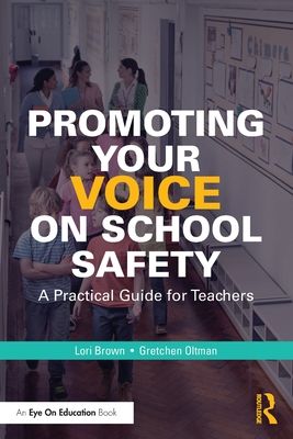 Promoting Your Voice on School Safety : A Practical Guide for Teachers