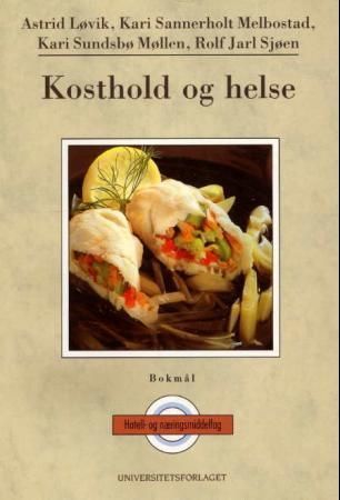 Kosthold og helse : hotell- og næringsmiddelfag