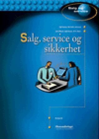 Salg, service og sikkerhet : for grunnkurs salg og service