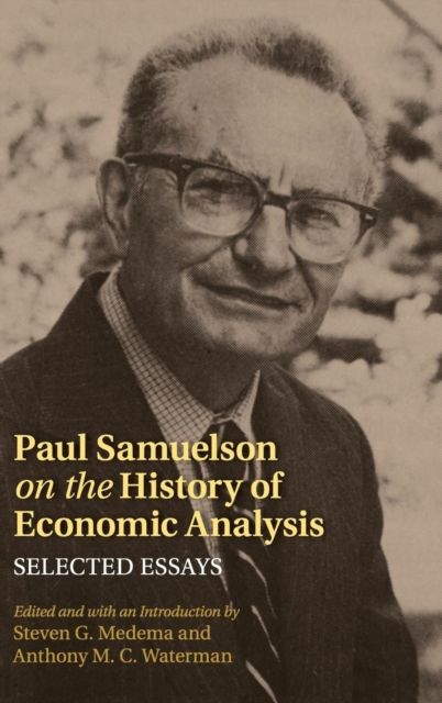 Paul Samuelson on the History of Economic Analysis : Selected Essays