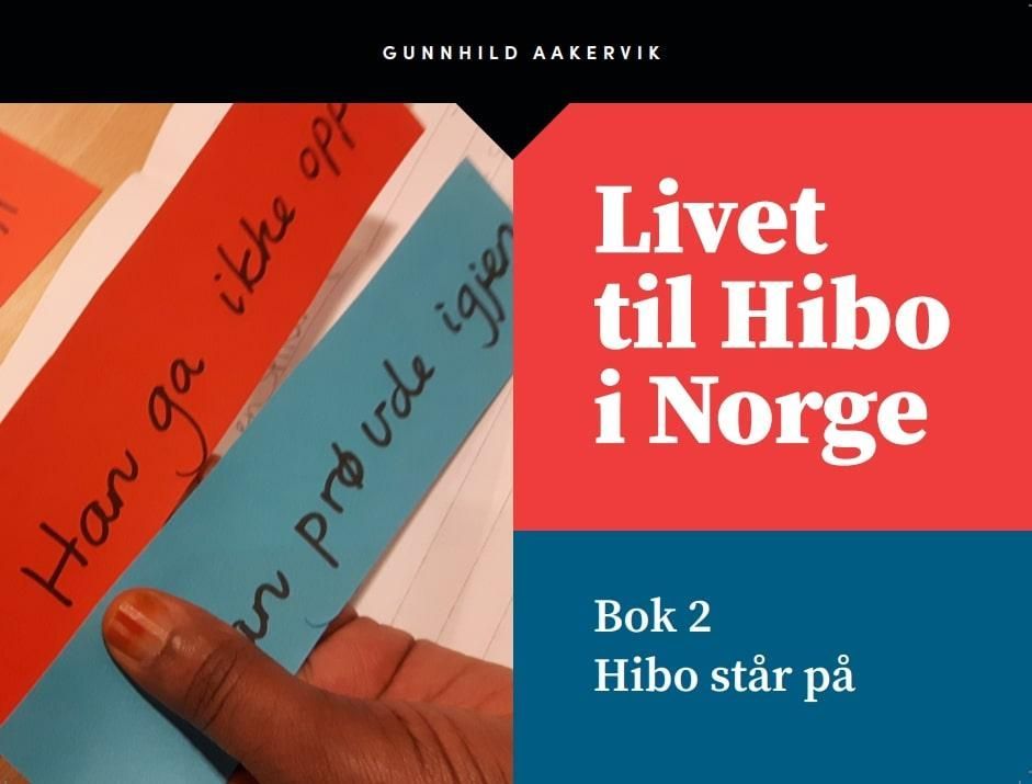 Livet til Hibo i Norge. Bok 2. Hibo står på
