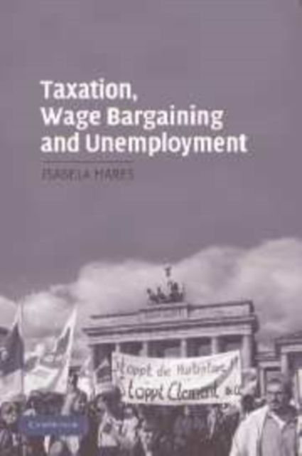 Taxation, Wage Bargaining, and Unemployment