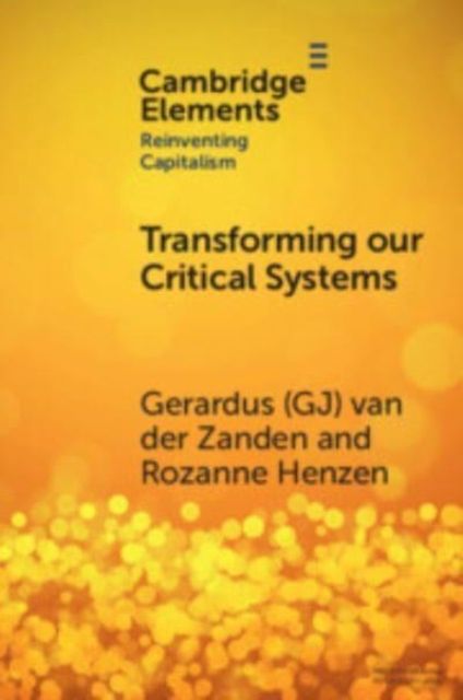 Transforming our Critical Systems : How Can We Achieve the Systemic Change the World Needs?
