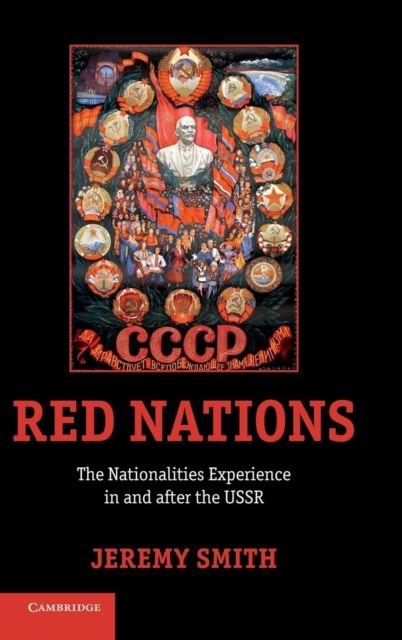 Red Nations : The Nationalities Experience in and after the USSR