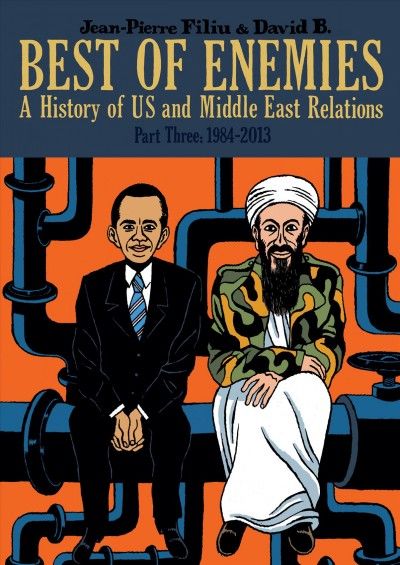 Best of enemies : a history of US and Middle East relations. Part three. 1984-2013