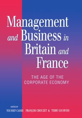Forsidebilde av Management and Business in Britain and France : The Age of the Corporate Economy