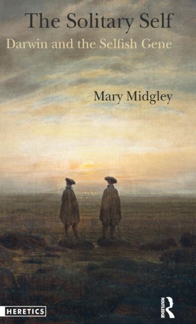 The Solitary Self : Darwin and the Selfish Gene