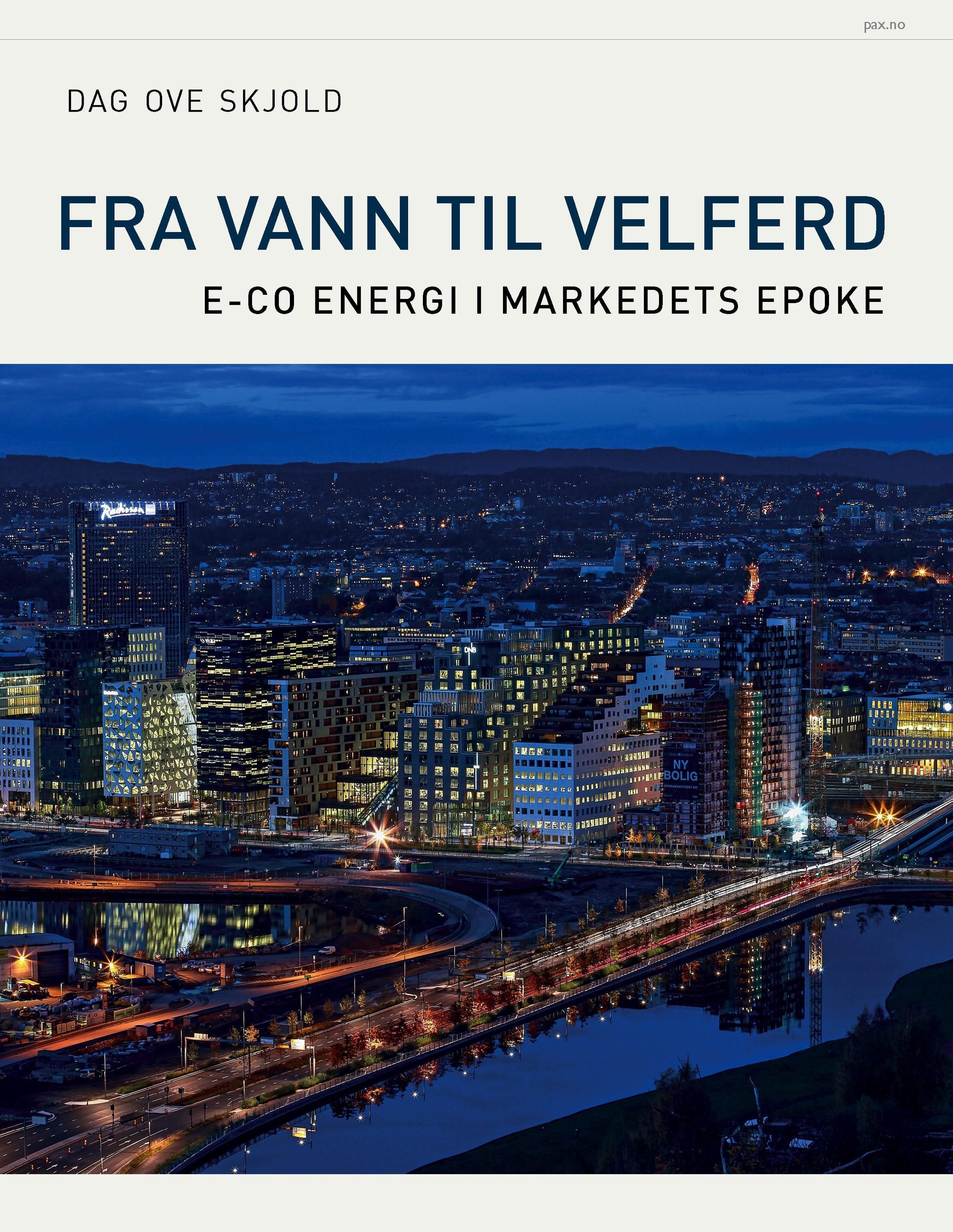 Fra vann til velferd : E-CO energi i markedets epoke
