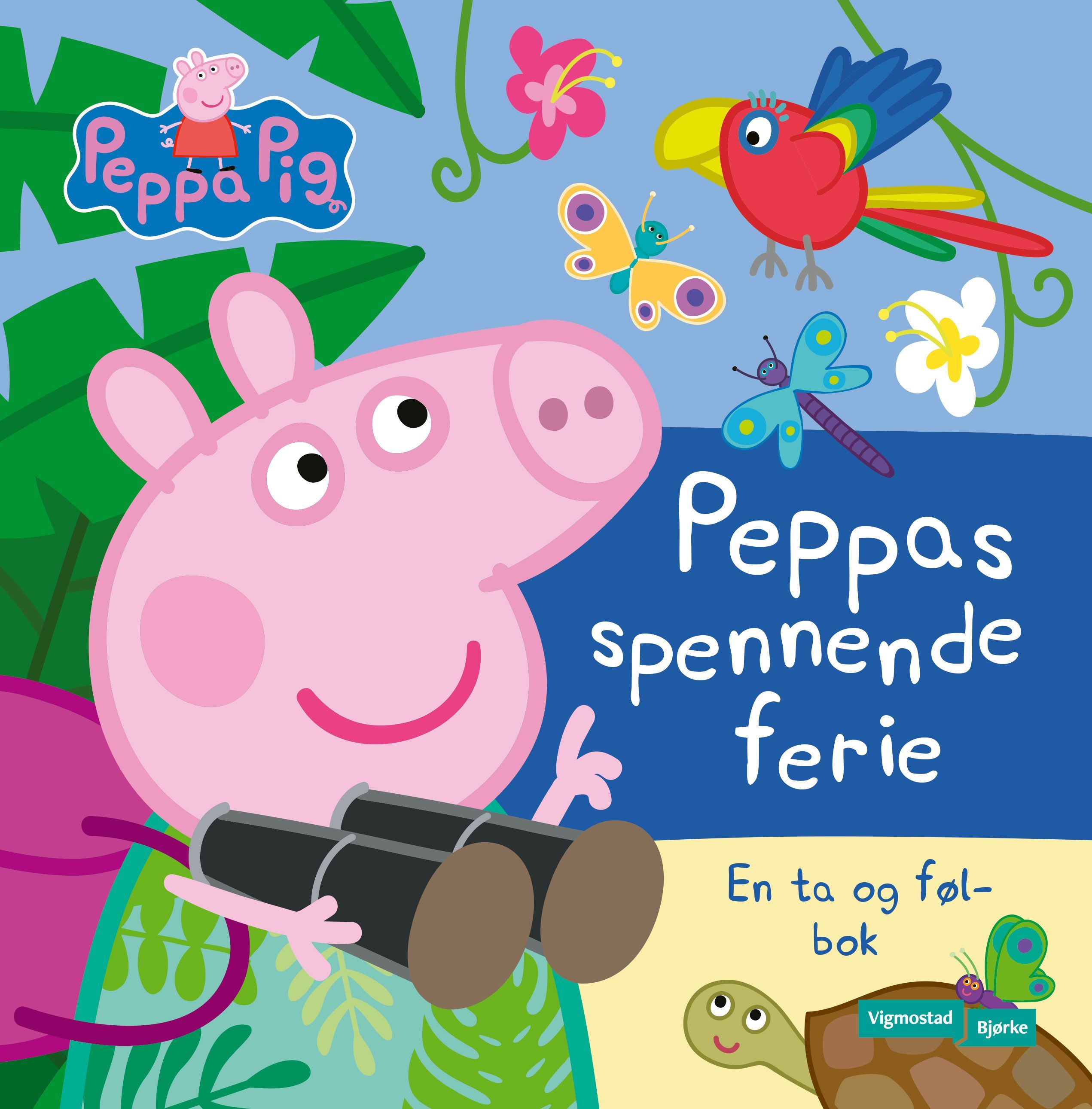 Peppas spennende ferie : en ta og føl-bok