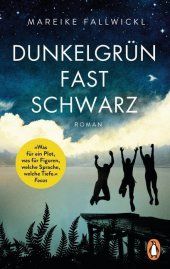 Dunkelgrün fast schwarz : roman