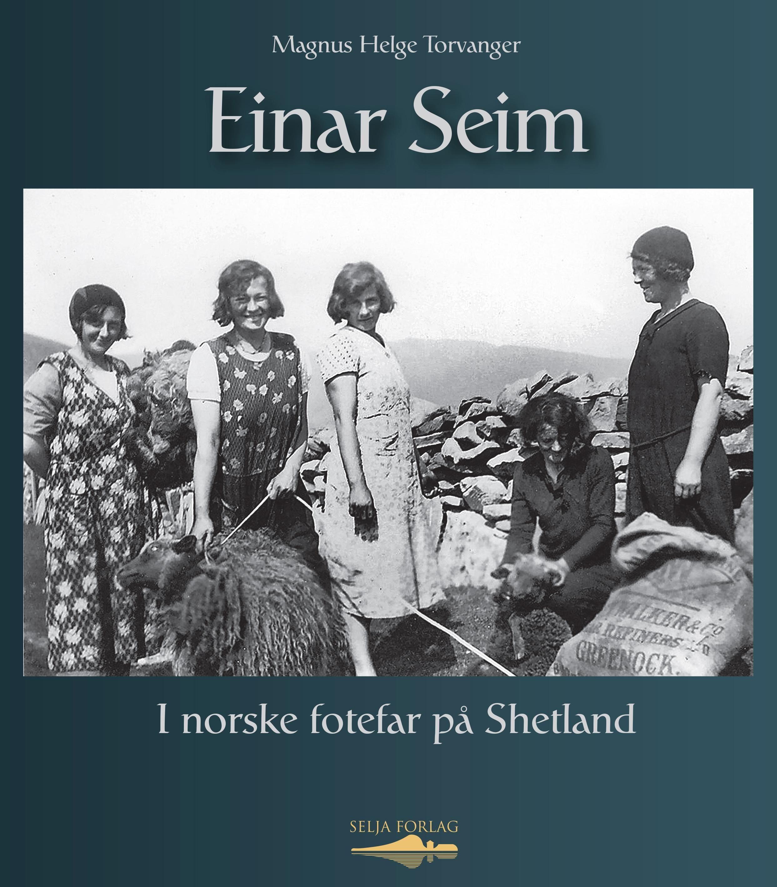 Einar Seim : i norske fotefar på Shetland
