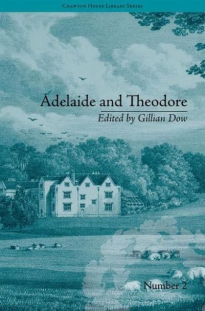 Adelaide and Theodore : by Stephanie-Felicite De Genlis