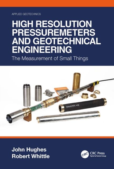 Forsidebilde av High Resolution Pressuremeters and Geotechnical Engineering : The Measurement of Small Things