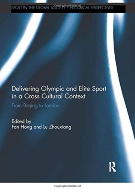 Delivering Olympic and Elite Sport in a Cross Cultural Context : From Beijing to London
