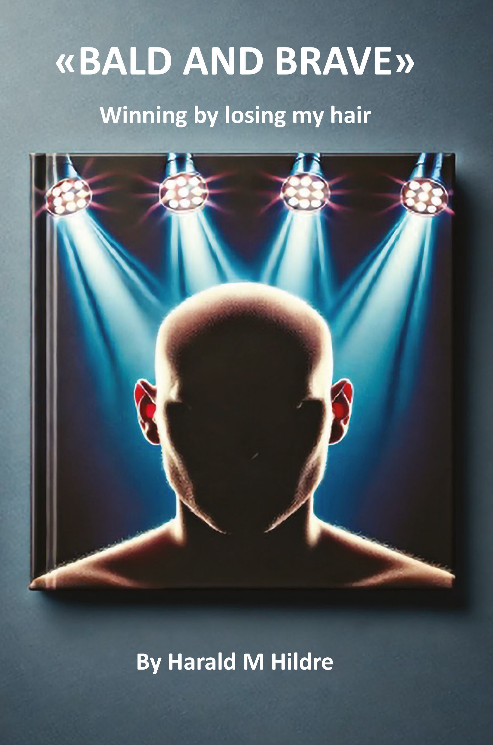 Bald but brave : winning by losing my hair