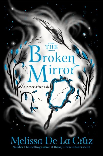 The broken mirror : a Never after tale