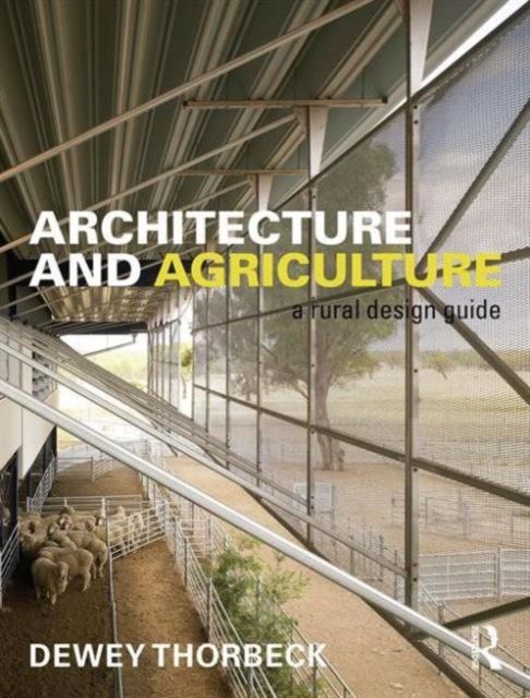 Architecture and Agriculture : A Rural Design Guide