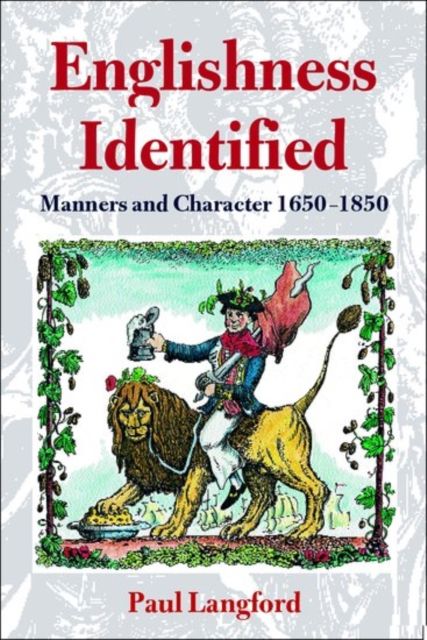 Englishness Identified : Manners and Character 1650-1850