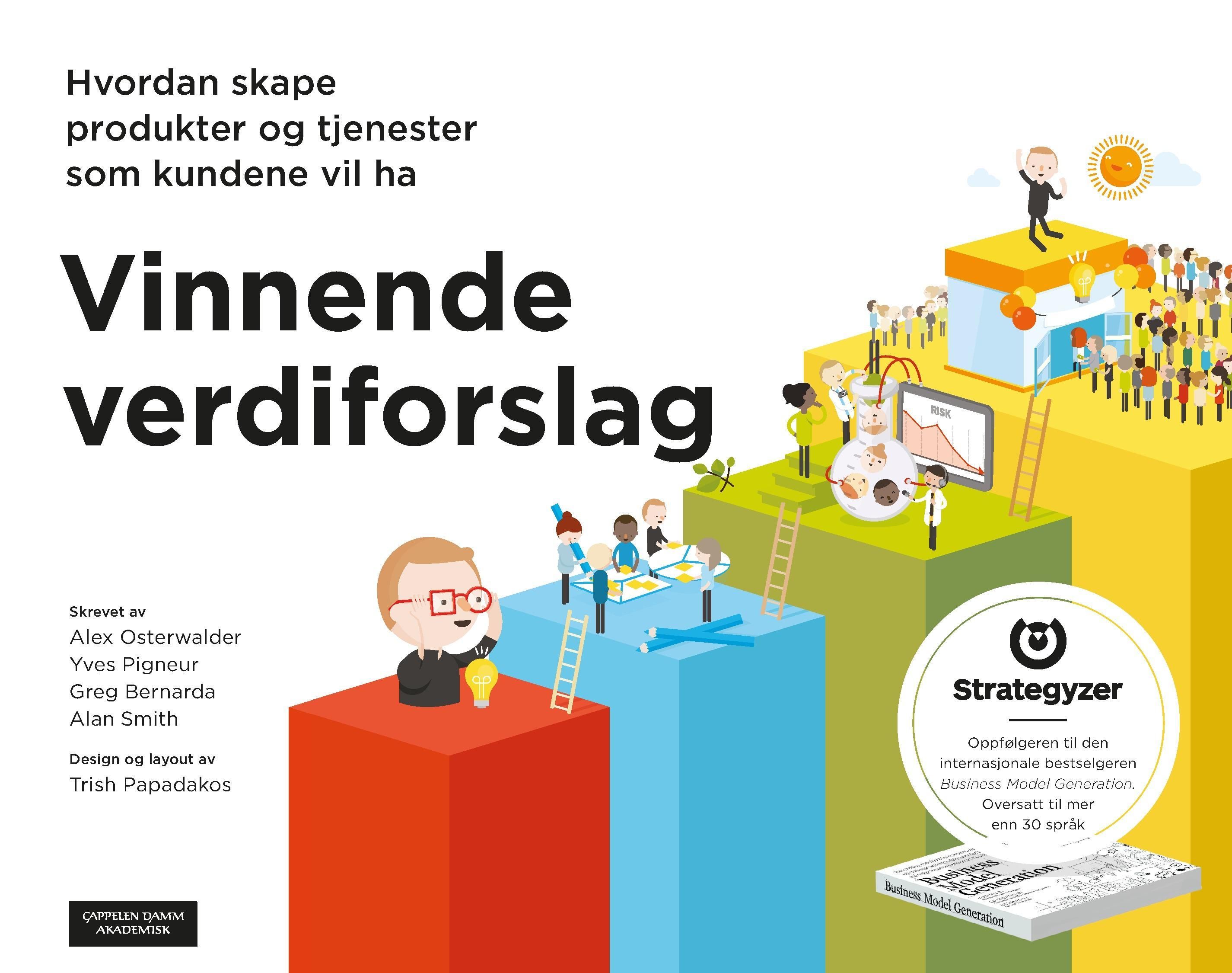 Vinnende verdiforslag : hvordan skape produkter og tjenester som kundene vil ha : kom igang med-