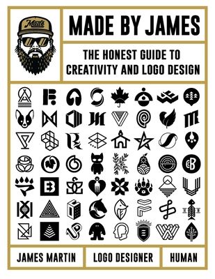 Made by James : The Honest Guide to Creativity and Logo Design