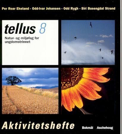 Tellus 8 : aktivitetshefte : natur- og miljøfag for ungdomstrinnet : ti like hefter