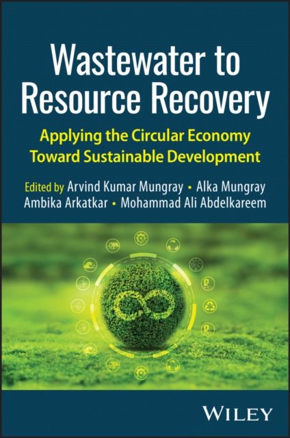 Wastewater to Resource Recovery : Applying the Circular Economy Toward Sustainable Development