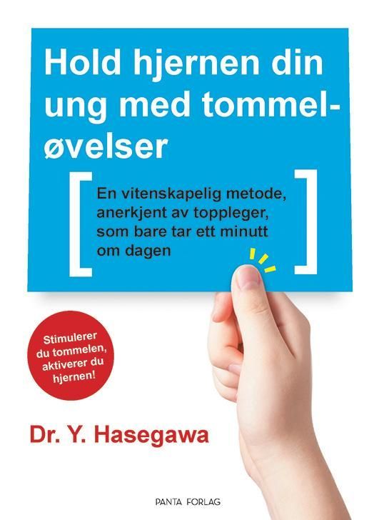 Hold hjernen din ung med tommeløvelser : en vitenskapelig metode, anerkjent av toppleger, som bare tar ett minutt  om dagen
