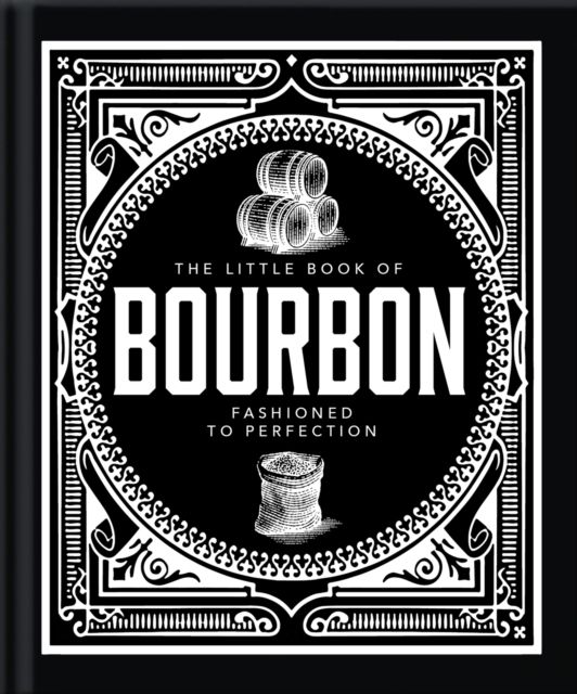 The Little Book of Bourbon : American Perfection