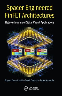 Spacer Engineered FinFET Architectures : High-Performance Digital Circuit Applications