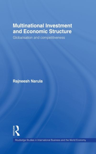Multinational Investment and Economic Structure : Globalisation and Competitiveness