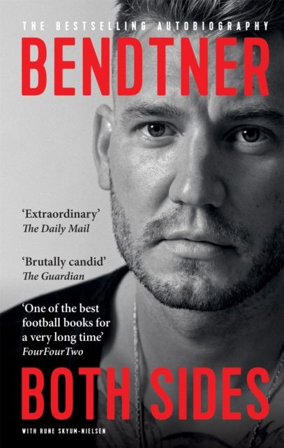 Forsidebilde av Bendtner: Both Sides : The Bestselling Autobiography
