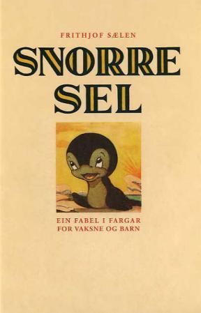 Snorre Sel : ein fabel i fargar for vaksne og barn