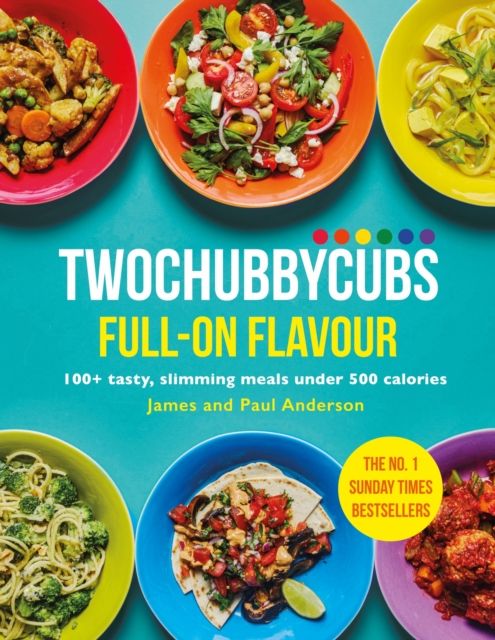 Twochubbycubs Full-on Flavour : 100+ tasty, slimming meals under 500 calories