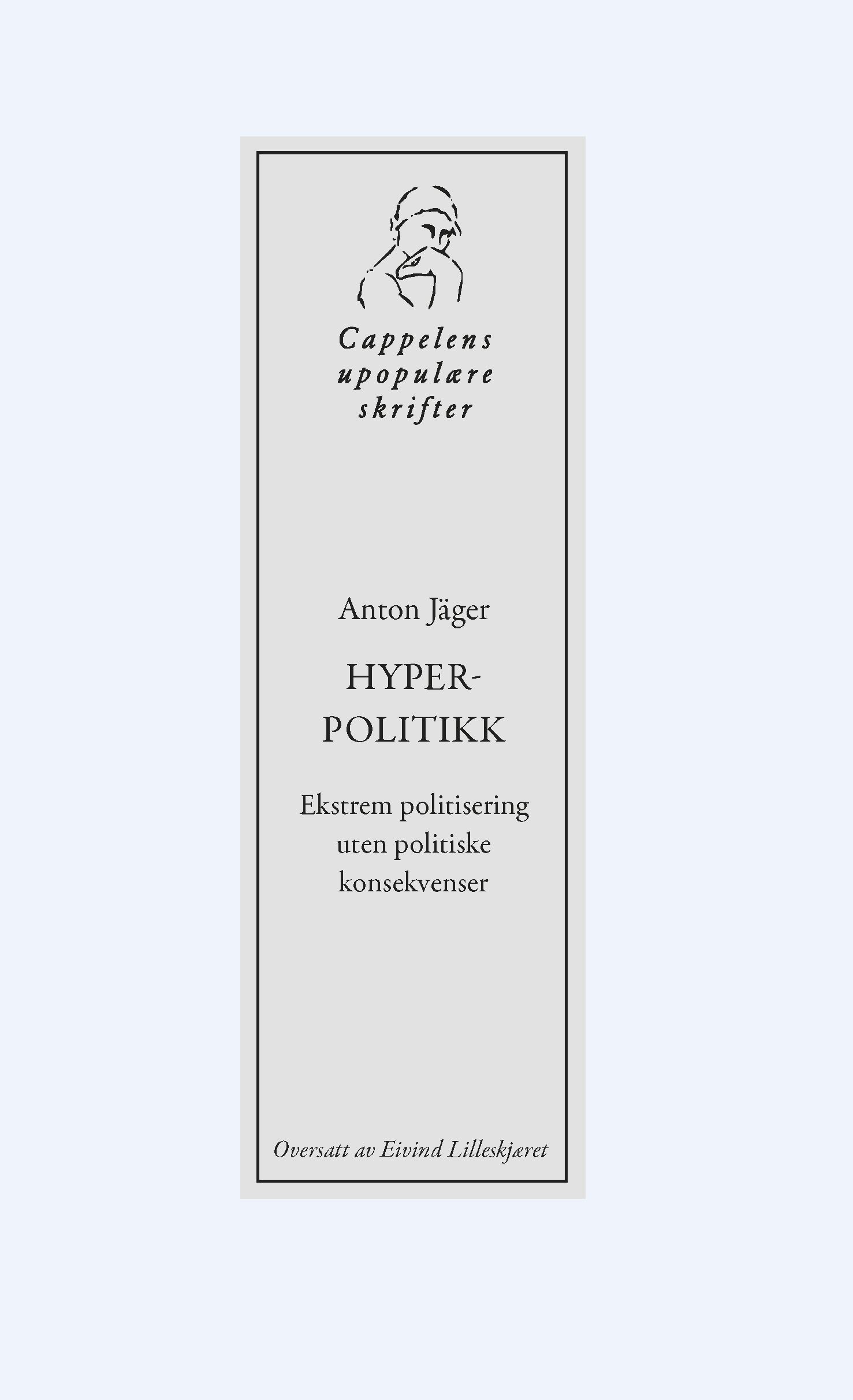 Hyperpolitikk : ekstrem politisering uten politiske konsekvenser