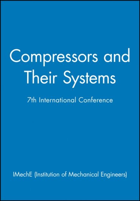 Compressors and Their Systems : 7th International Conference