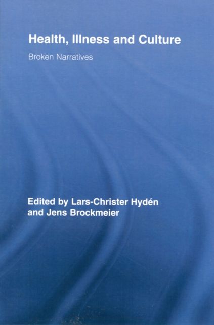 Health, Illness and Culture : Broken Narratives