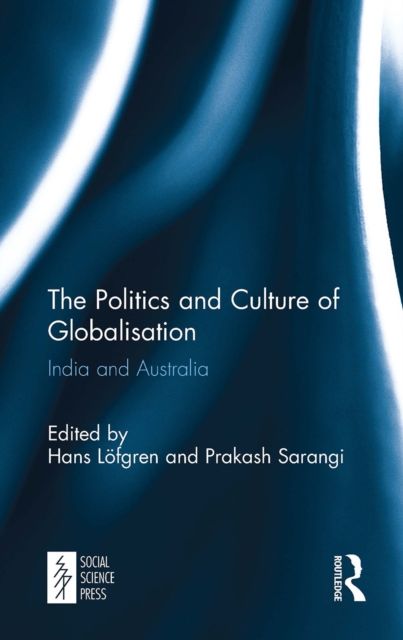 The Politics and Culture of Globalisation : India and Australia