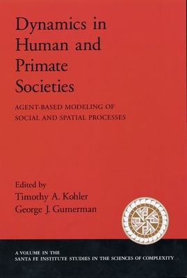Dynamics of Human and Primate Societies : Agent-Based Modeling of Social and Spatial Processes