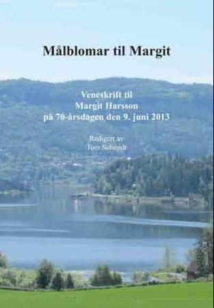 Målblomar til Margit : veneskrift til Margit Harsson på 70-årsdagen den 9. juni 2013