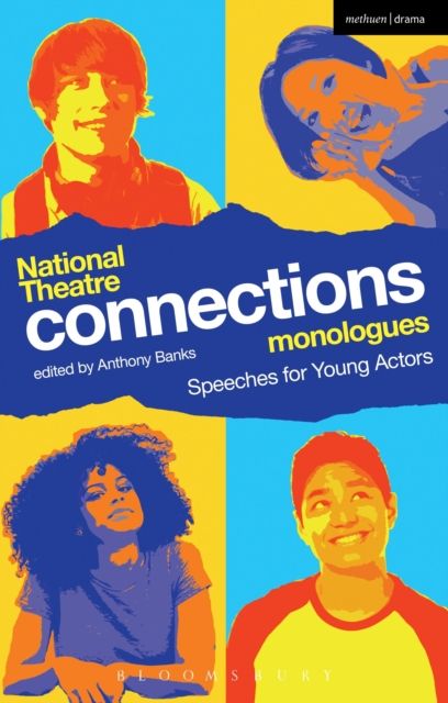 National Theatre Connections Monologues : Speeches for Young Actors