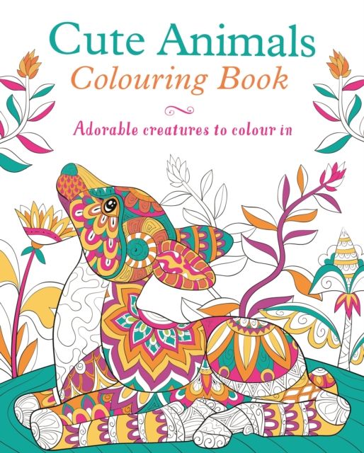 Cute Animals Colouring Book : Adorable Creatures to Colour In